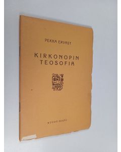 Kirjailijan Pekka Ervast käytetty teos Kirkonopin teosofia : kolme esitelmää