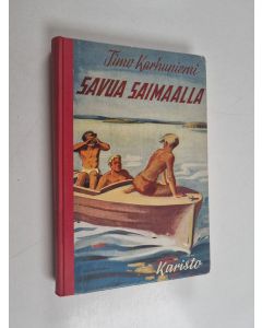 Kirjailijan Timo Karhuniemi käytetty kirja Savua Saimaalla : seikkailukertomus