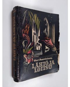 Kirjailijan Olavi Paavolainen käytetty kirja Lähtö ja loitsu
