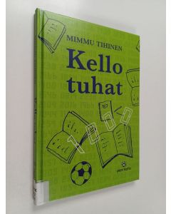 Kirjailijan Mimmu Tihinen käytetty kirja Kello tuhat