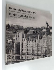 Kirjailijan Vilhelm Helander käytetty kirja Miltä näyttää maamme : ympäristön muutos ja rakennusperinnön kohtalo : näyttely, Suomen rakennustaiteen museo 1982 = Landet som det ser ut : förändring och tradition i den byggda miljön : utställning, Finlands a