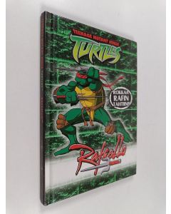 käytetty kirja Teenage mutant ninja turtles : Rafaello