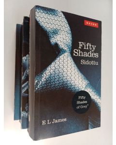 Kirjailijan E. L. James käytetty kirja Fifty shades 1-3 : Sidottu ; Satutettu ; Vapautettu (pahvikotelossa)