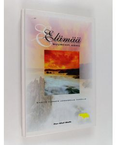 Kirjailijan Per-Olof Malk käytetty kirja Elämää suurempi armo : evästä vuoden jokaiselle viikolle