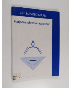 Kirjailijan Marco Krogars käytetty teos Opi navigoimaan : harjoitustehtävien ratkaisut