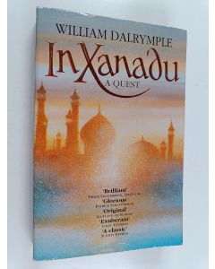 Kirjailijan William Dalrymple käytetty kirja In Xanadu : A Quest