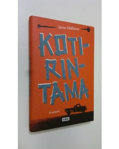 Kirjailijan Jarno Mällinen uusi kirja Kotirintama : romaani