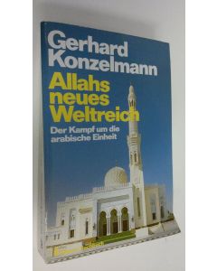Kirjailijan Gerhard Konzelmann käytetty kirja Allahs neues Weltreich : Der Kampf um die arabische Einheit