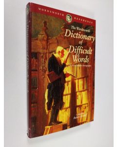 Kirjailijan Robert H. Hill käytetty kirja The Wordsworth Dictionary of Difficult Words - An A-Z of Esoteric Lexicography