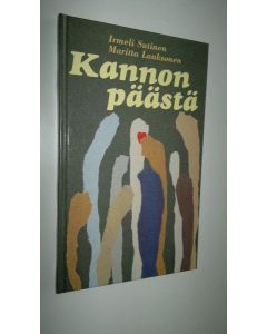 Kirjailijan Irmeli Sutinen käytetty kirja Kannon päästä (ERINOMAINEN)