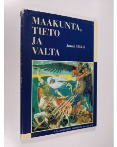 Kirjailijan Jouni Häkli käytetty kirja Maakunta, tieto ja valta (signeerattu)