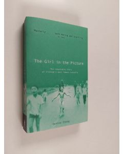 Kirjailijan Denise Chong käytetty kirja The Girl in the Picture - The Remarkable Story of Vietnam's Most Famous Casualty