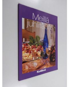 käytetty kirja Meillä juhlitaan! : Tervetuloa meille