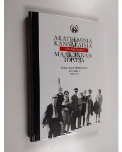 käytetty kirja Karjalaisen osakunnan historia (1944-2004), 2 - Akateemisia kansalaisia ja maakunnan toivoja