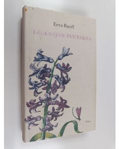 Kirjailijan Eeva Ruoff käytetty kirja Tuoksujen puutarha