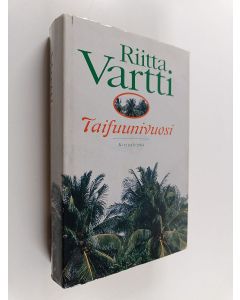 Kirjailijan Riitta Vartti käytetty kirja Taifuunivuosi