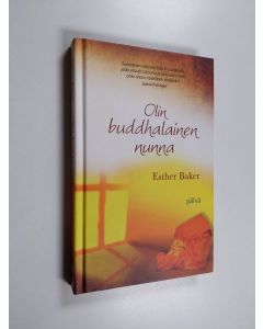 Kirjailijan Esther Baker käytetty kirja Olin buddhalainen nunna