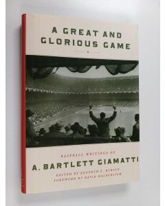 Kirjailijan A. Bartlett Giamatti käytetty kirja A Great and Glorious Game - Baseball Writings of A. Bartlett Giamatti