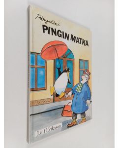 Kirjailijan Leif Eriksson käytetty kirja Pingviini Pingin matka