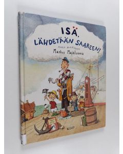 Kirjailijan Markus Majaluoma käytetty kirja Isä, lähdetään saareen!