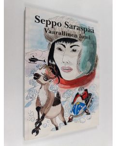 Kirjailijan Seppo Saraspää käytetty kirja Vaarallinen lumi
