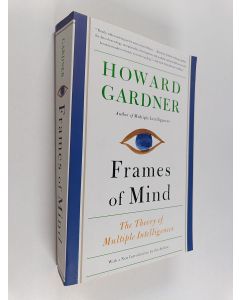 Kirjailijan Howard Gardner käytetty kirja Frames of mind : the theory of multiple intelligences
