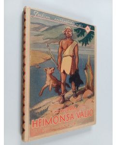 Kirjailijan J. K. Kulomaa käytetty kirja Heimonsa valio : kertomus historiantakaisilta ajoilta