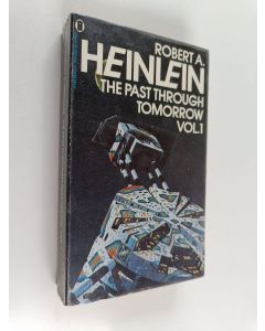 Kirjailijan Robert A. Heinlein käytetty kirja The past through tomorrow 1