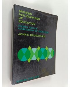 Kirjailijan John S. Brubacher käytetty kirja Modern philosophies of education