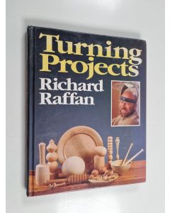 Kirjailijan Richard Raffan käytetty kirja Turning Projects