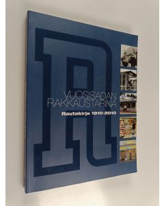 Kirjailijan Isto Mikkonen käytetty kirja Vuosisadan rakkaustarina : Rautakirja 1910-2010