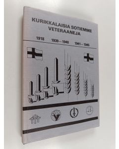 Kirjailijan Eero Pihlaja käytetty kirja Kurikkalaisia sotiemme veteraaneja, 1918, 1939-1940, 1941-1945
