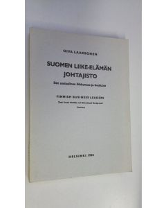 Kirjailijan Oiva Laaksonen käytetty kirja Suomen liike-elämän johtajisto, sen sosiaalinen liikkuvuus ja koulutus