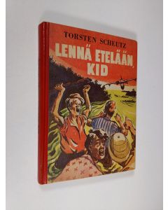 Kirjailijan Torsten Scheutz käytetty kirja Lennä etelään, Kid!