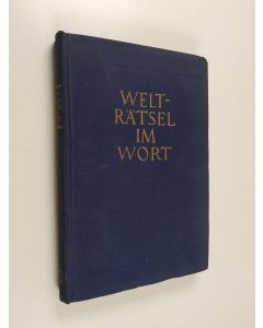 Kirjailijan Herbert Cysarz käytetty kirja Welträtsel im wort : studien zur europäischen dichtung und philosophie