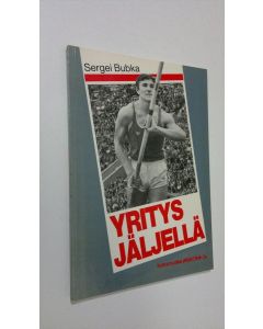 Kirjailijan Sergei Bubka käytetty kirja Yritys jäljellä