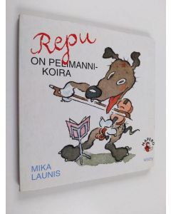 Kirjailijan Mika Launis käytetty kirja Repu on pelimannikoira