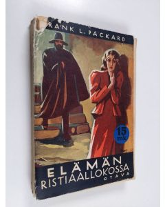 Kirjailijan Frank L. Packard käytetty kirja Elämän ristiaallokossa : romaani