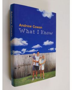 Kirjailijan Andrew Cowan käytetty kirja What I Know