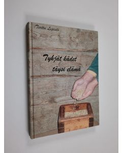 Kirjailijan Terttu Lepistö käytetty kirja Tyhjät kädet täysi elämä : runoja (ERINOMAINEN)