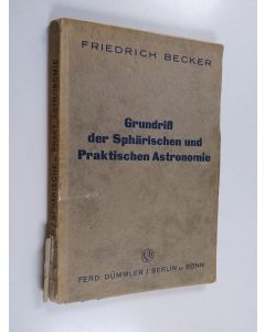 Kirjailijan Friedrich Becker käytetty kirja Grundriss der sphärischen und praktischen Astronomie