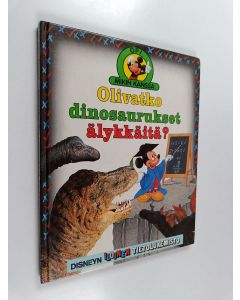 Kirjailijan Walt Disney käytetty kirja Olivatko dinosaurukset älykkäitä?
