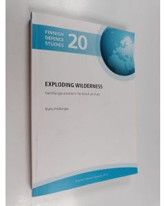 Kirjailijan Marko Palokangas käytetty kirja Exploding wilderness : guerrilla-type activities in the Finnish art of war