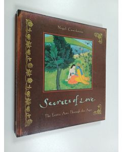 Kirjailijan Nigel Cawthorne käytetty kirja Secrets of Love - The Erotic Arts Through the Ages