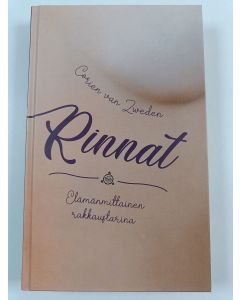 Kirjailijan Corien van Zweden uusi kirja Rinnat : elämänmittainen rakkaustarina - Elämänmittainen rakkaustarina