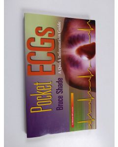 Kirjailijan Bruce Shade käytetty kirja Pocket ECGs: A Quick Information Guide