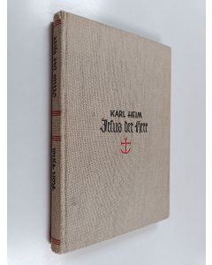 Kirjailijan Karl Heim käytetty kirja Jesus der Herr : die herrschervollmacht Jesu und die Gottesoffenbarung in Christus