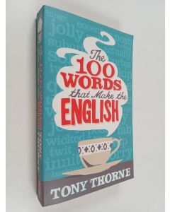 Kirjailijan Tony Thorne käytetty kirja The 100 Words that Make the English