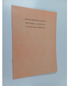 Kirjailijan Johann Wolfgang Goethe käytetty teos Brief vom 13./14. August 1814 an seine Frau Christiane