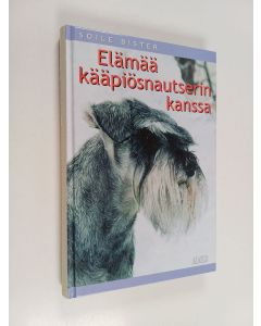 Kirjailijan Soile Bister käytetty kirja Elämää kääpiösnautserin kanssa